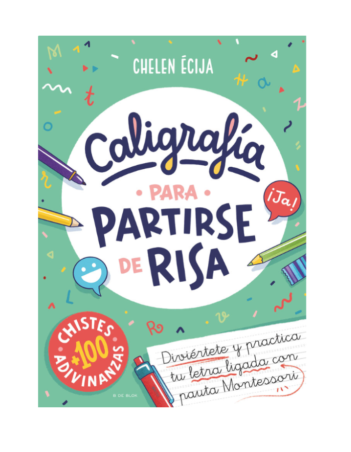 CALIGRAFIA PARA PARTIRSE DE RISA CADA DIA Diviertete y practica tu letra ligada con pauta Montessori