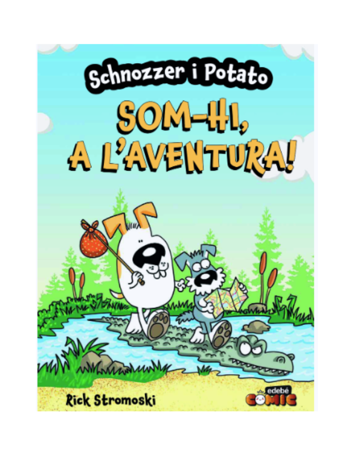 SCHNOZZER I POTATO: SOM-HI, A L'AVENTURA!