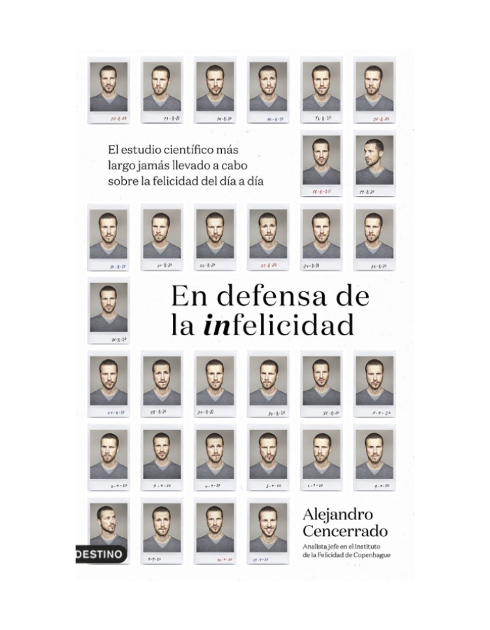 EN DEFENSA DE LA INFELICIDAD El estudio cientifico mas largo jamas llevado a cabo sobre la felicidad del dia