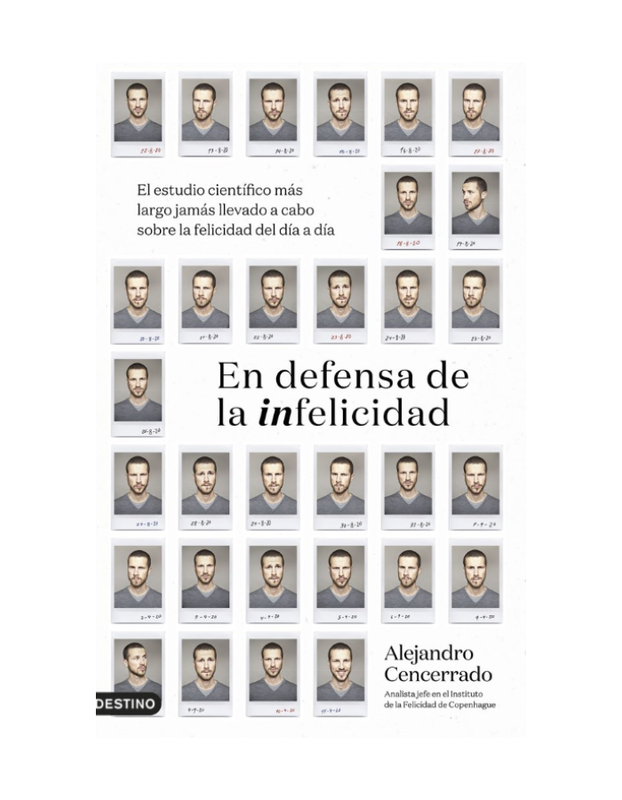 EN DEFENSA DE LA INFELICIDAD El estudio cientifico mas largo jamas llevado a cabo sobre la felicidad del dia