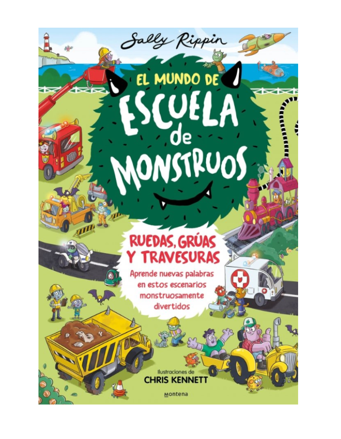 EL MUNDO DE ESCUELA DE MONSTRUOS RUEDAS VIAS Y TRAVESURAS APRENDE NUEVAS PALABRAS EN ESTOS ESCENARIOS MONSTRUOSAMENTE DIVERTIDOS (Novedad 13/2/25)