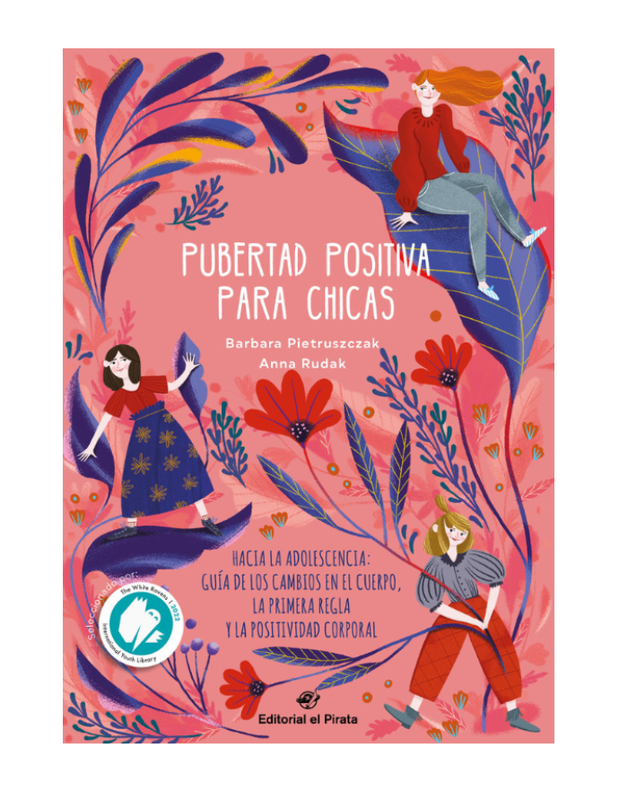 PUBERTAD POSITIVA PARA CHICAS HACIA LA ADOLESCENCIA Guia de los cambios en el cuerpo, la primera regla y la positividad corporal