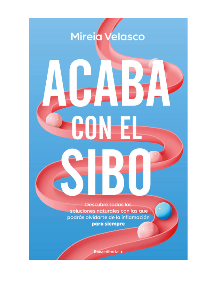 ACABA CON EL SIBO Descubre todas las soluciones naturales con las que podrás olvidarte de la inflamación (Novedad 20/2/25)