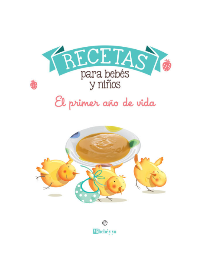 RECETAS PARA BEBES Y NIÑOS El primer año de vida