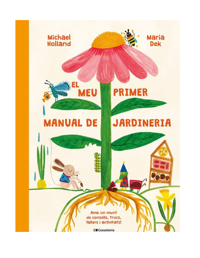 MI PRIMER MANUAL DE JARDINERIA ¡CON UN MONTON DE CONSEJOS, TRUCOS, TALLERES Y ACTIVIDADES! (Novedad 5/3/25)