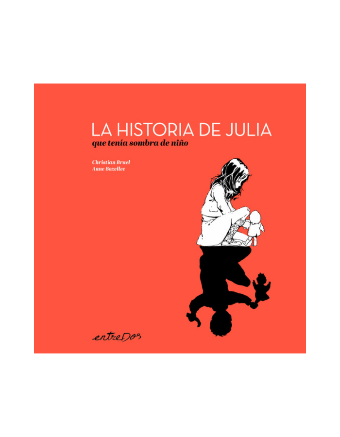 LA HISTORIA DE JULIA QUE TENIA SOMBRA DE NIÑO Un àlbum que antepone las personas a los esteriotipos
