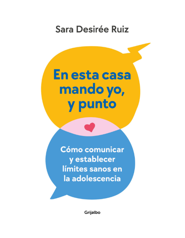 EN ESTA CASA MANDO YO Y PUNTO COMO COMUNICAR Y ESTABLECER LIMITES SANOS EN LA ADOLESCENCIA (Novetat 23/1/25)