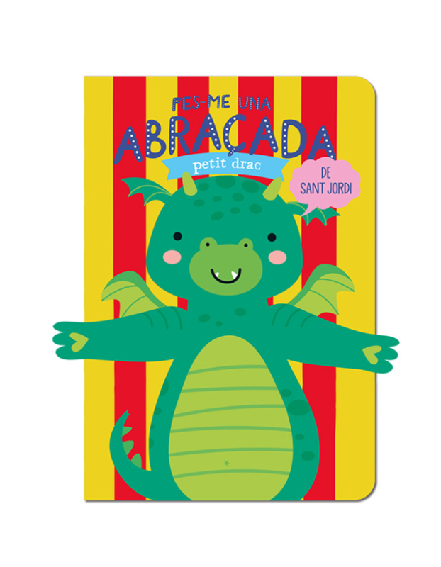 FES ME UNA ABRACADA PETIT DRAC DE SANT JORDI