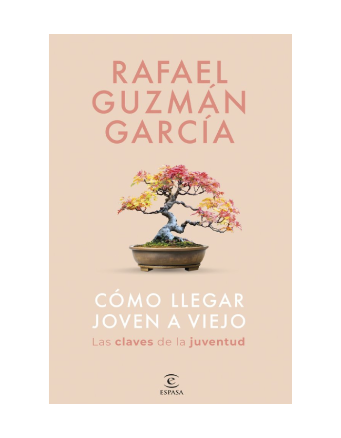 CÓMO LLEGAR JOVEN A VIEJO Las claves de la juventud (Novedad 19/3/25)