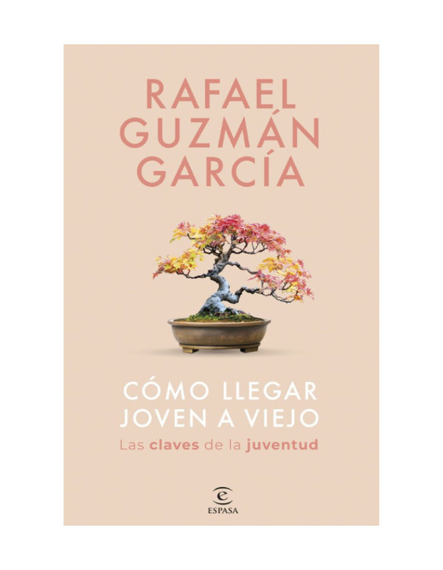 CÓMO LLEGAR JOVEN A VIEJO Las claves de la juventud (Novedad 19/3/25)