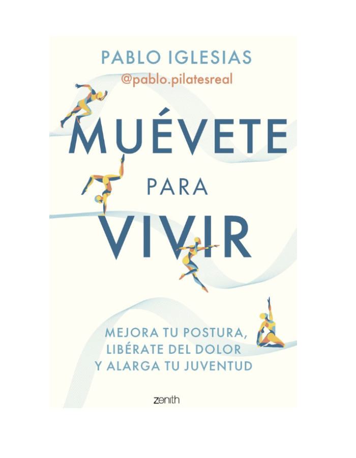 MUEVETE PARA VIVIR MEJORA TU POSTURA, LIBERATE DEL DOLOR Y ALARGA TU JUVENTUD (Novedad 12/2/25)