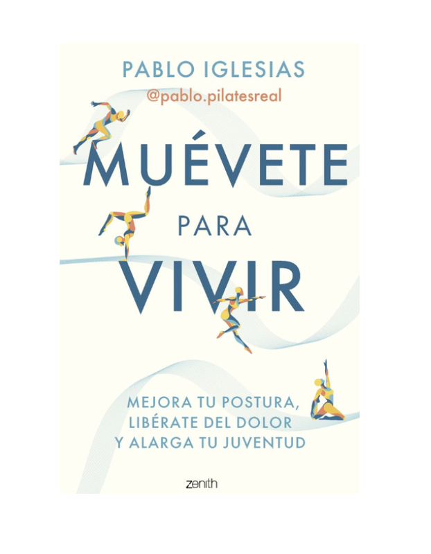 MUEVETE PARA VIVIR MEJORA TU POSTURA, LIBERATE DEL DOLOR Y ALARGA TU JUVENTUD (Novedad 12/2/25)