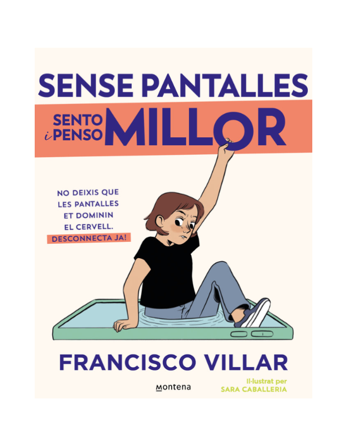 SENSE PANTALLES MILLOR NO DEIXIS QUE LES PANTALLES DOMININ EL TEU CERVELL.