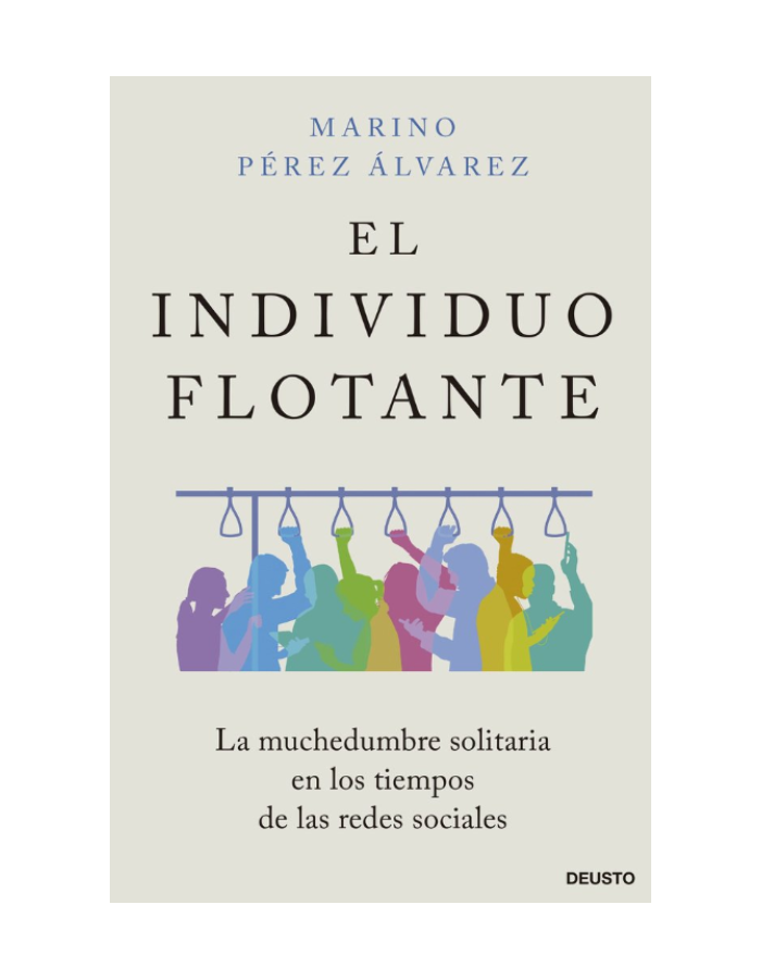 EL INDIVIDUO FLOTANTE La muchedumbre solitaria en los tiempos de las redes sociales