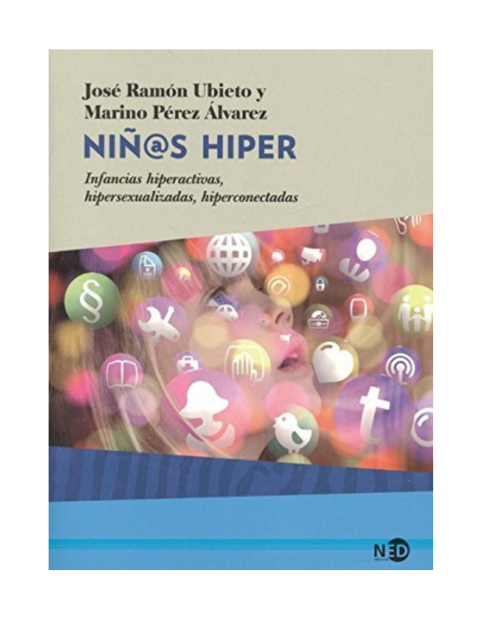 NIÑ@S HIPER Infancias hiperactivas, hipersexualizadas, hiperconectadas