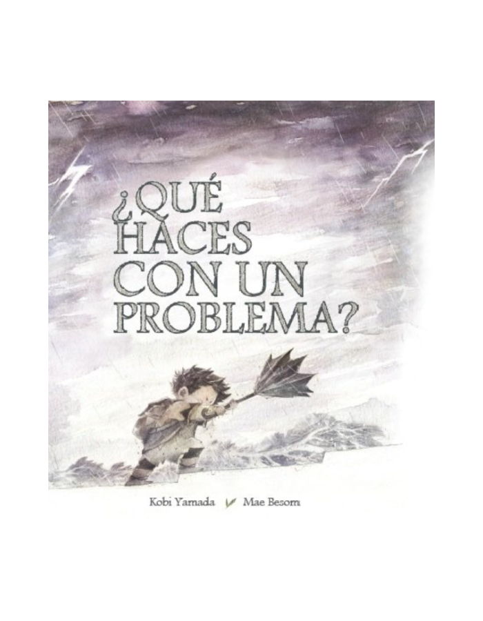 ¿QUÉ HACES CON UN PROBLEMA?