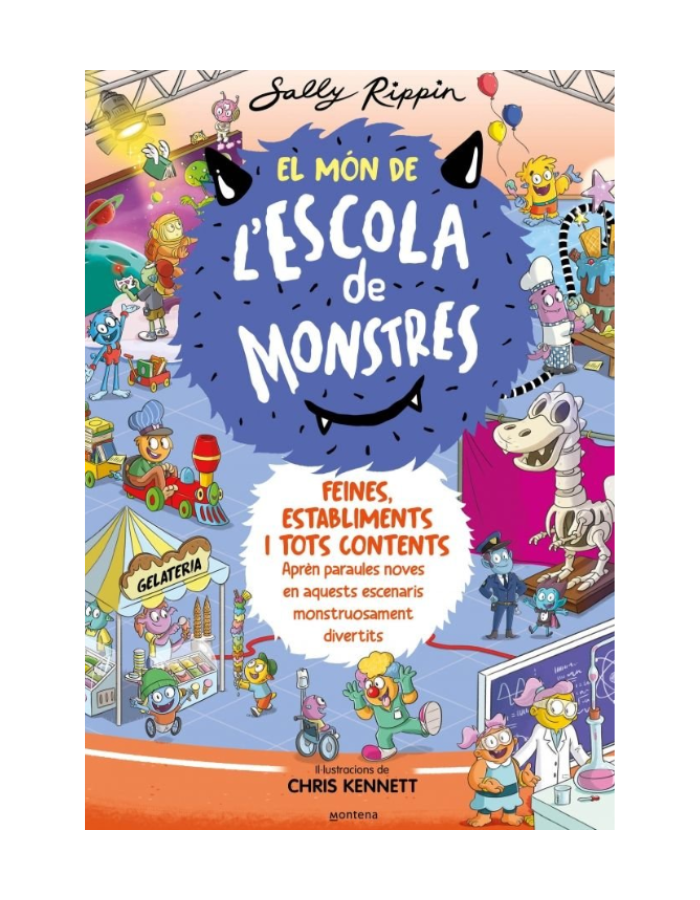 EL MON DE L'ESCOLA DE MONSTRES 2 FEINES PRESSES I SOMRIUR APREN PARAULES NOVES EN AQUESTS ESCENARIS MONSTRUOSAMENT DIVERTITS