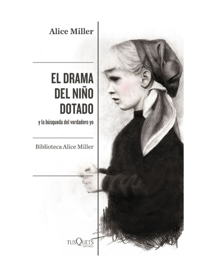 EL DRAMA DEL NIÑO DOTADO y la búsqueda del verdadero yo. Edición ampliada y revisada
