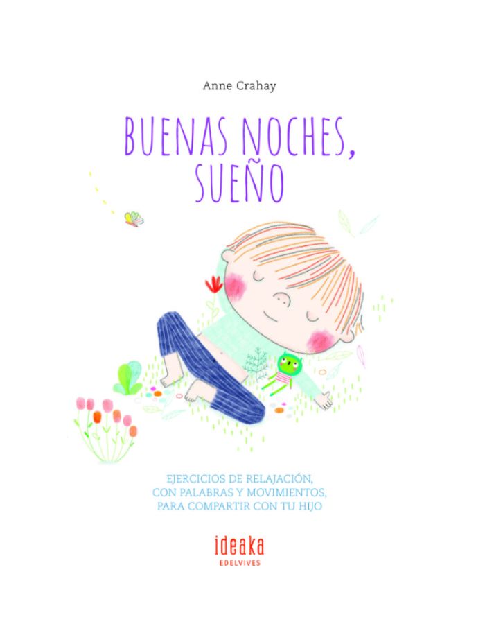 BUENAS NOCHES SUEÑO Ejercicios de relajación, con palabras y movimientos, para compartir con tu hijo BUENAS NOCHES SUEÑO Ejercicios de relajación, con palabras y movimientos, para compartir con tu hijo