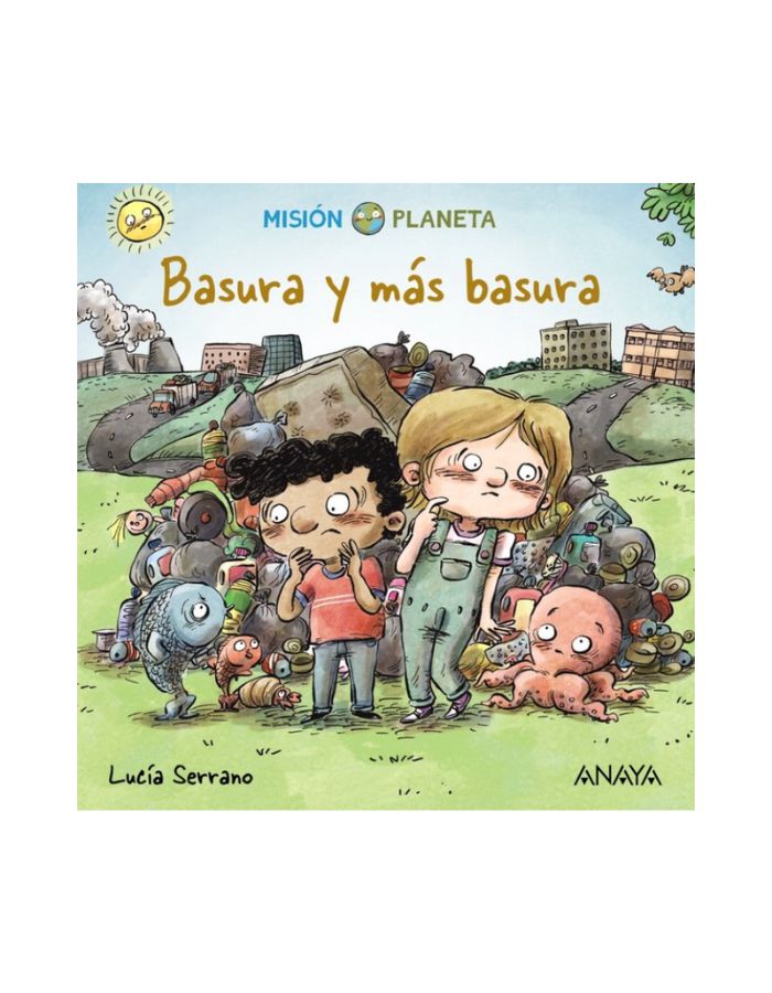 BASURA Y MAS BASURA Misión Planeta