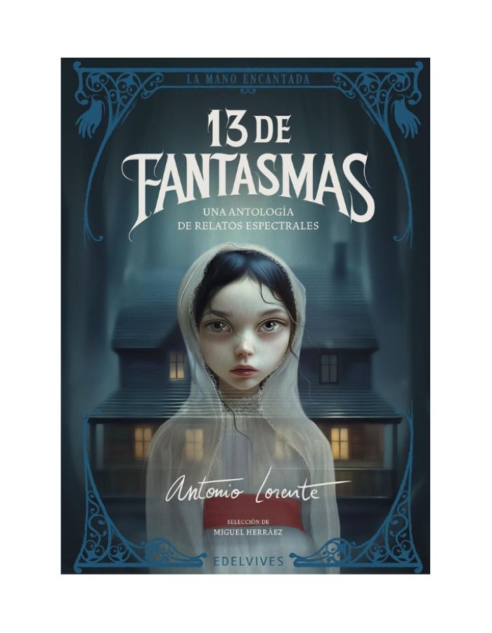 13 DE FANTASMAS Una antología de relatos espectrales (Novedad 2025)