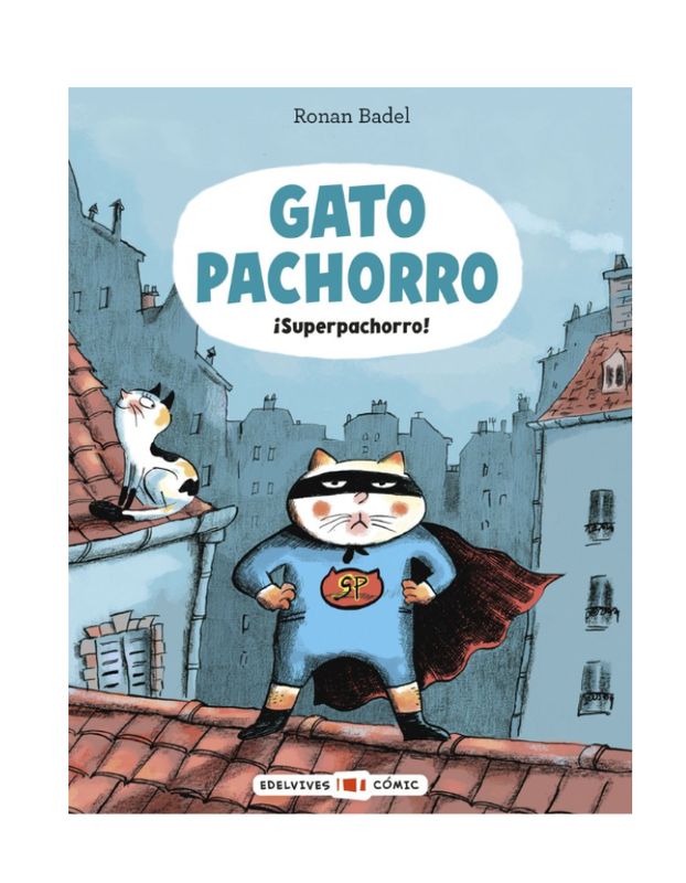 GATO PACHORRO SUPERPACHORRO GATO PACHORRO SUPERPACHORRO