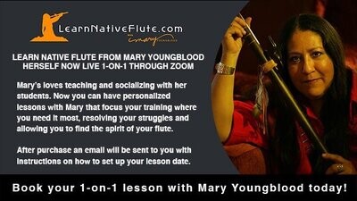 1-ON-1 NATIVE AMERICAN FLUTE LESSON WITH MARY YOUNGBLOOD (1.5 hours)