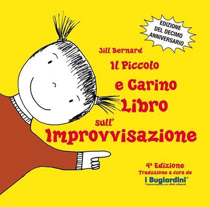 Jill Bernard - Il piccolo e carino libro sull'improvvisazione