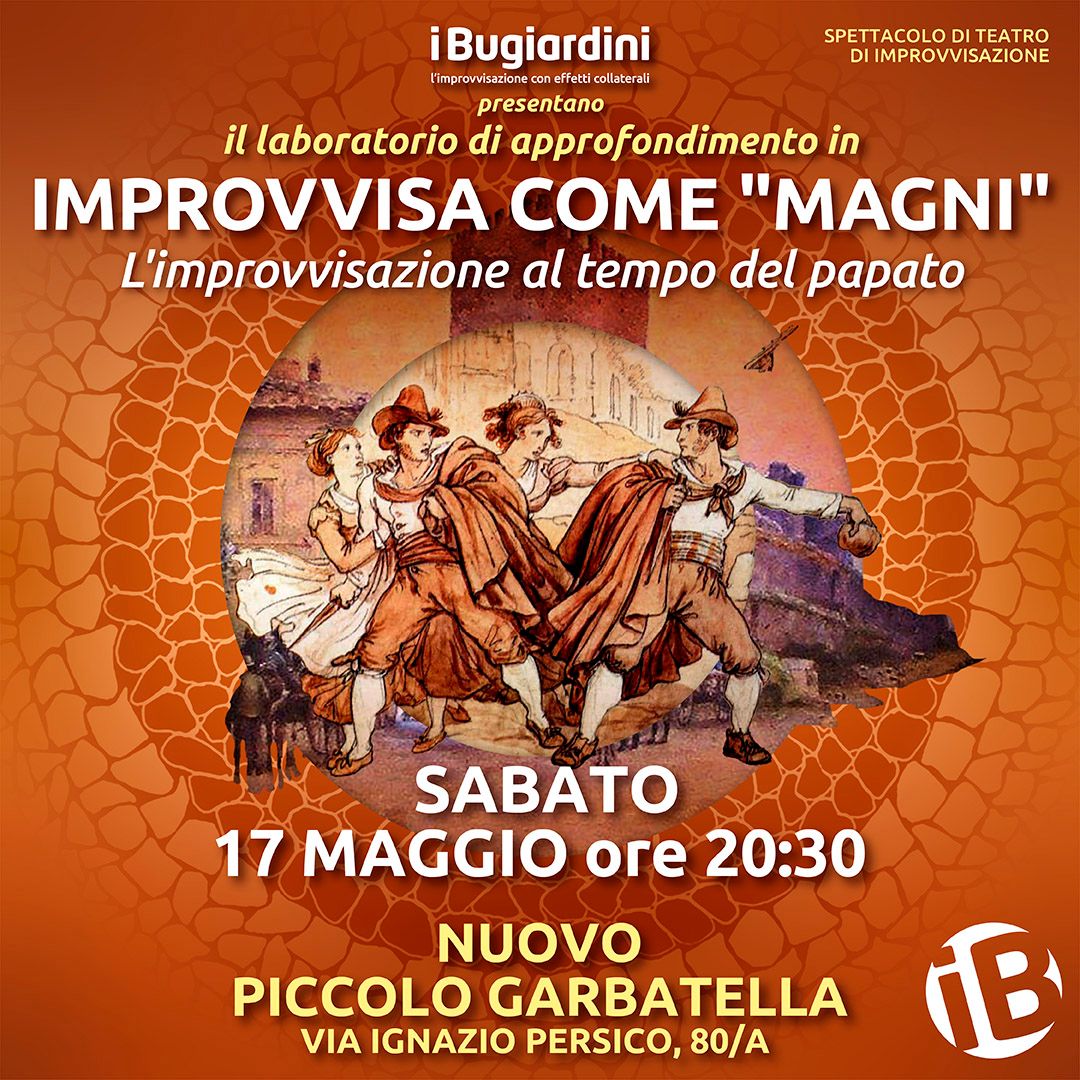 IMPROVVISA COME MAGNI - Replica del 17 maggio 2025 - ore 20:30