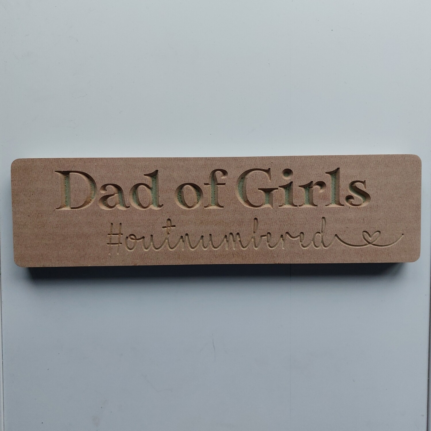 Dad of Girls #outnumbered 18mm