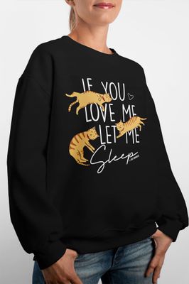 &quot;If You Love Me, Let Me Sleep&quot; Printed Crew Neck Sweatshirt