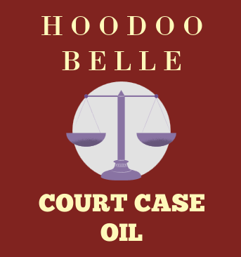 Court Case // Justice Conjure Oil
