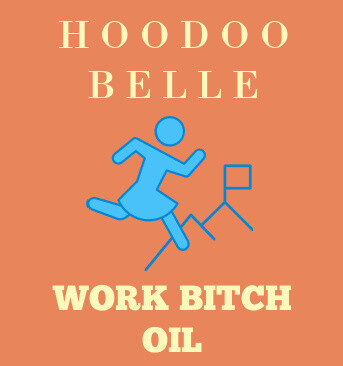 Work Bitch // Motivation Conjure Oil
