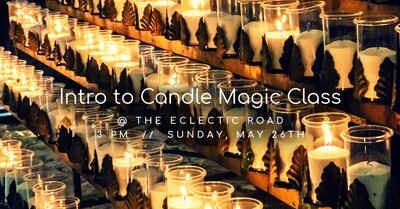 Intro to Candle Magic Class 6/26/24