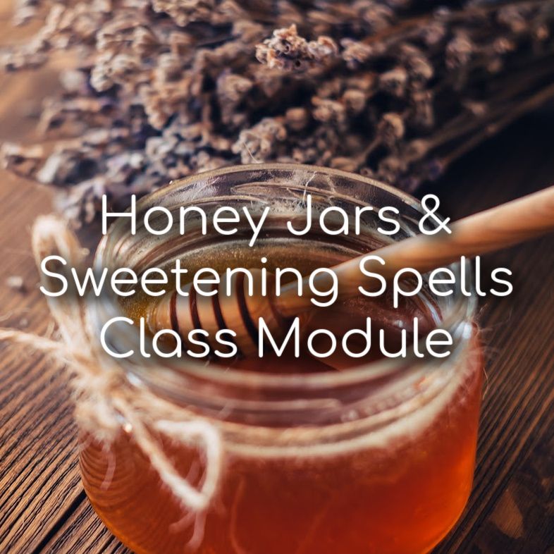 Honey Jars &amp; Sweetening Spells Class Module