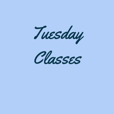 Tuesday Classes