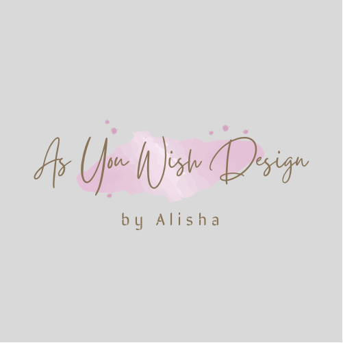 As You Wish Design By Alisha