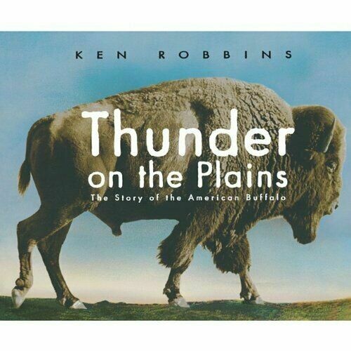Thunder on the Plains: The Story of the American Buffalo Thunder on the Plains: The Story of the American Buffalo