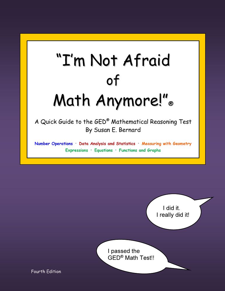 "I'm Not Afraid of Math Anymore!" - A Quick Guide to the GED® Math Test