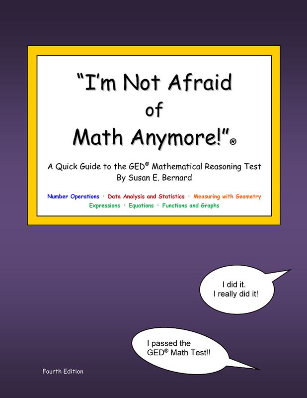 "I'm Not Afraid of Math Anymore!" - A Quick Guide to the GED® Math Test