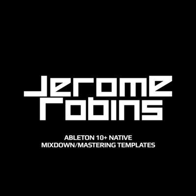Jerome Robins Ableton 10+ Native Mixdown & Mastering Templates