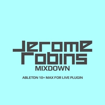 Jerome Robins Mixdown Ableton 10+ Max For Live Plugin
