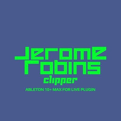 Jerome Robins Clipper Ableton 10+ Max For Live Plugin