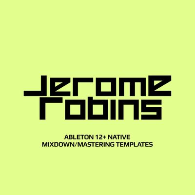 Jerome Robins Ableton 12+ Native Mixdown &amp; Mastering Templates