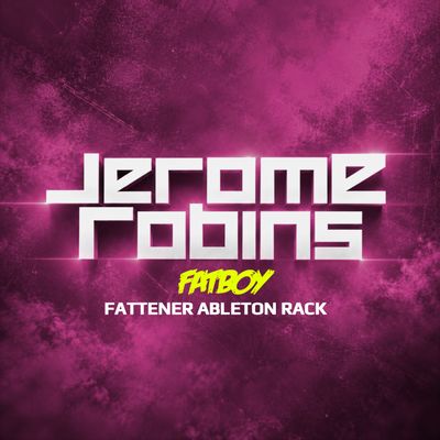 Jerome Robins Fatboy Ableton 11+ Rack