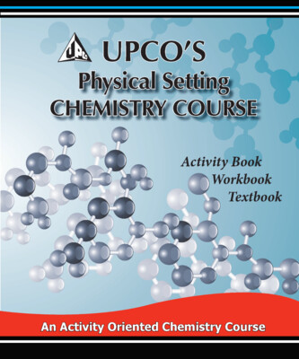 UPCO's Physical Setting: Chemistry Course - Student Edition