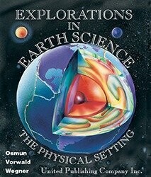 UPCO's Explorations in Earth Science: The Physical Setting - Student Edition