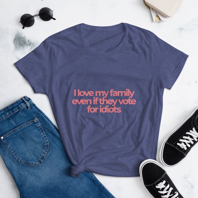 I love my family idiots - Dark