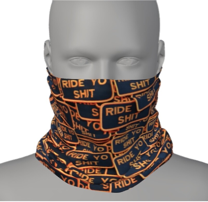 Ride Yo Shit Gaiter