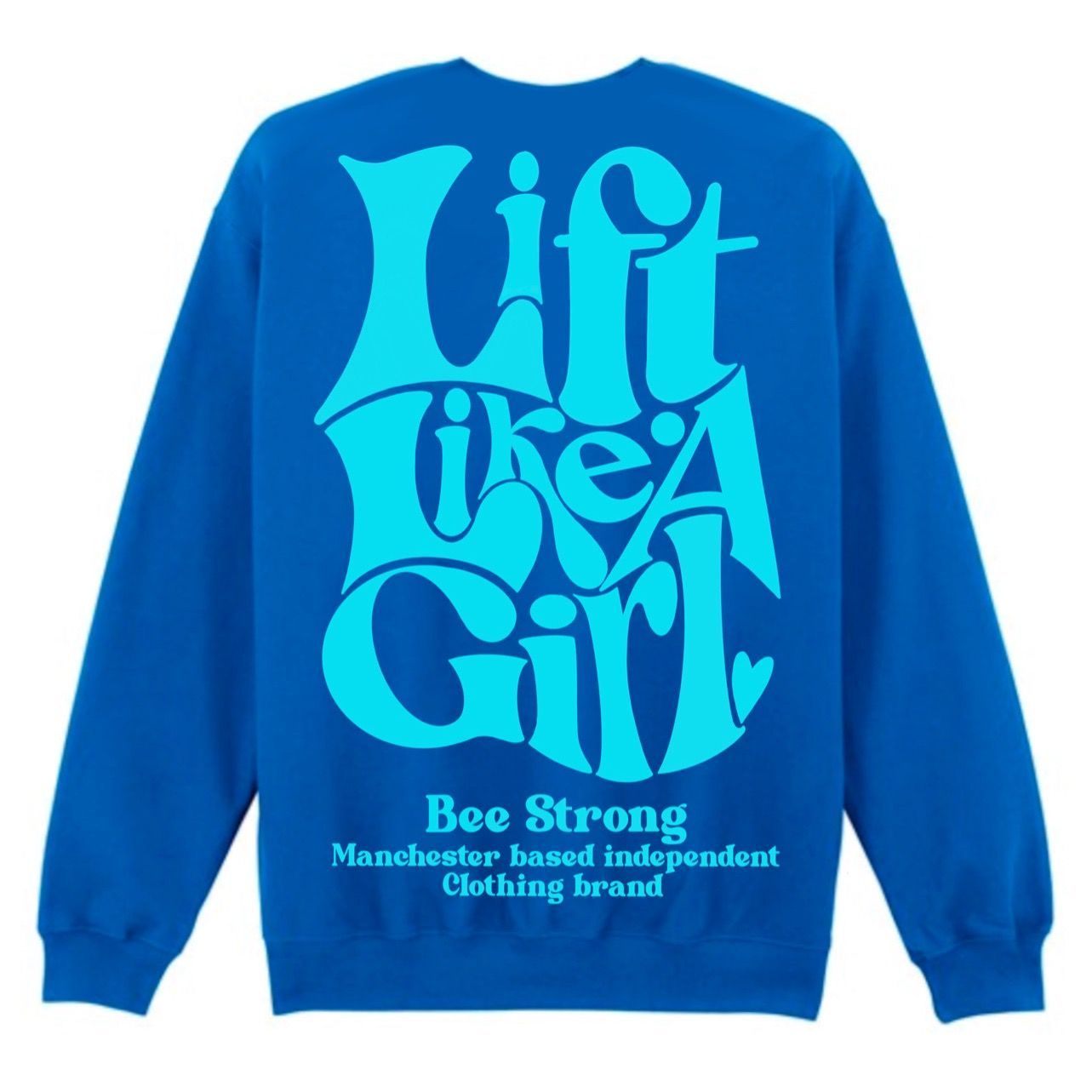 LIFT LIKE A GIRL SWEATSHIRT  - ROYAL BLUE